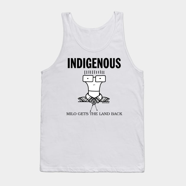 Indigenous. Milo Gets The Land Back. Tank Top by Skidskunx